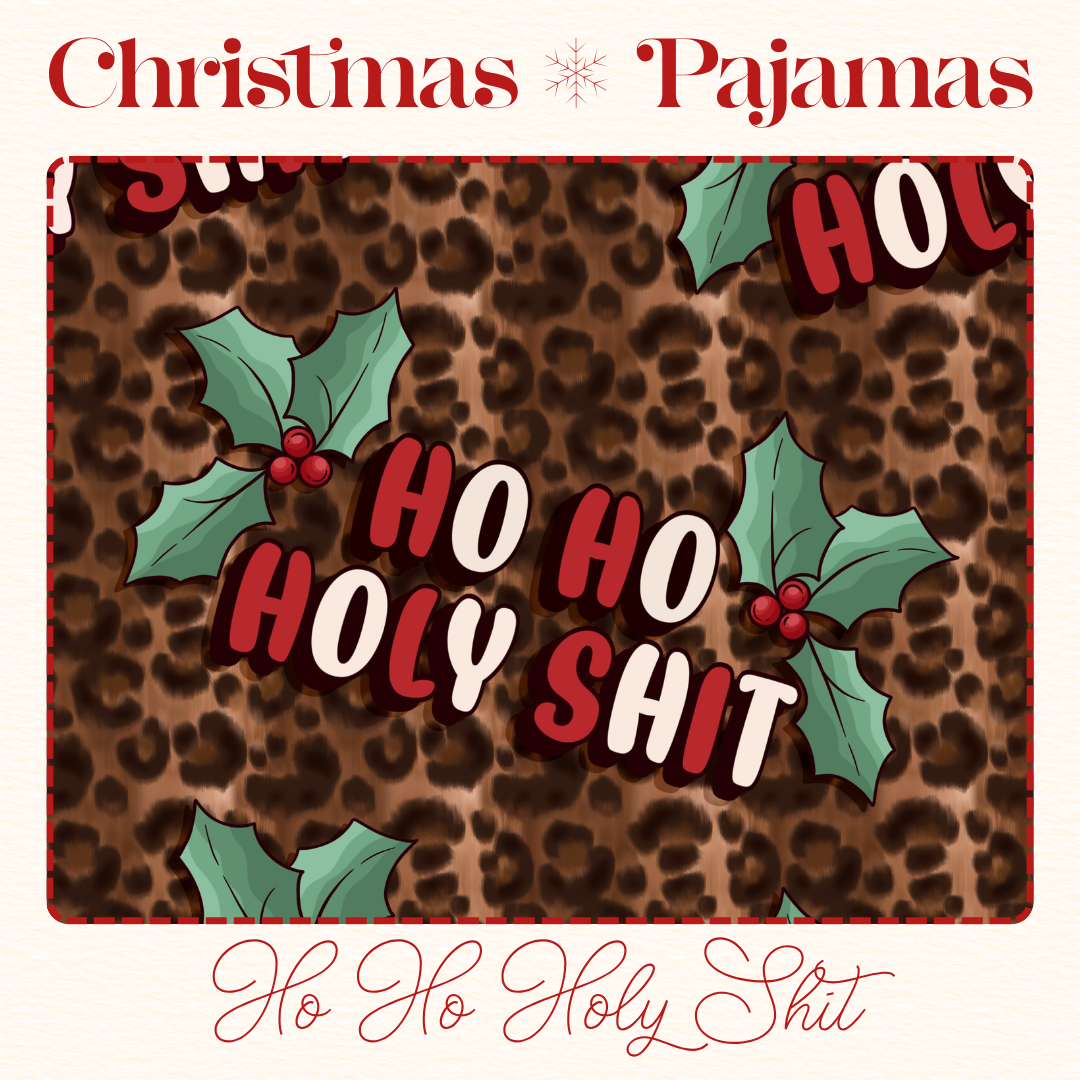 Ho Ho Holy Sh*t (Choose Style & Size in Listing)