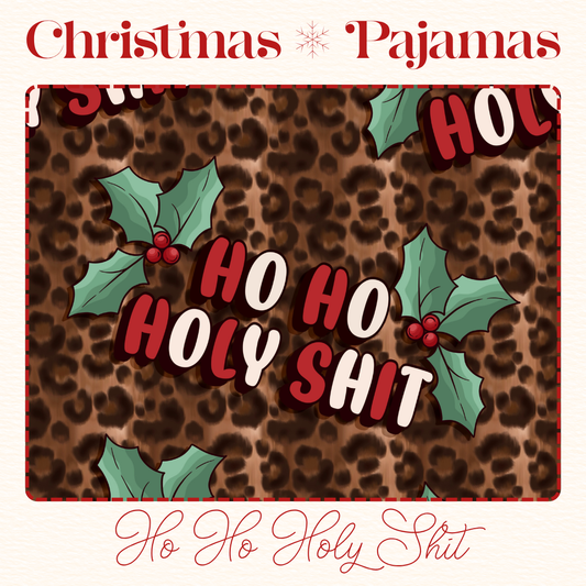 Ho Ho Holy Sh*t (Choose Style & Size in Listing)
