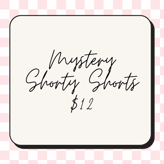 Mystery Shorty Shorts